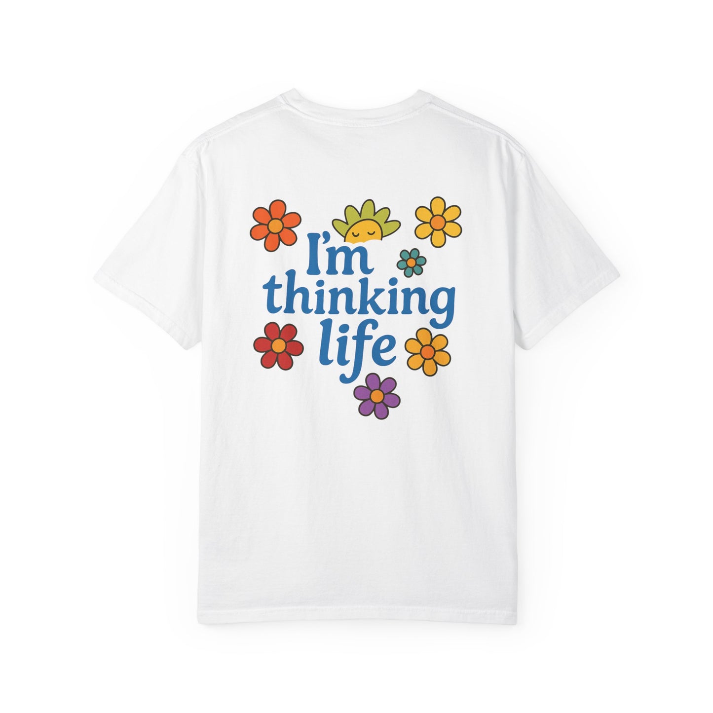 I'm Thinking Life T-Shirt — 'What's Happenin'' Retro Flower Graphic Tee