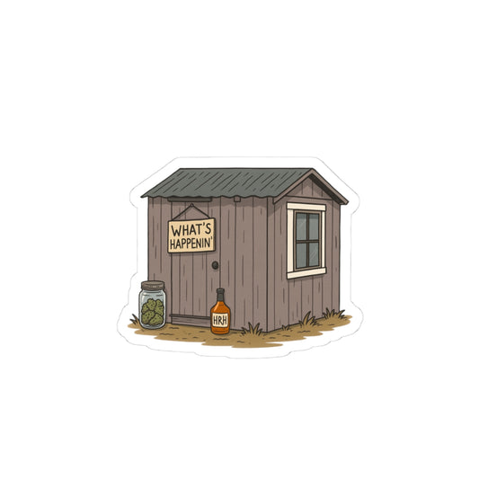 WHATS HAPPENIN’ Shed