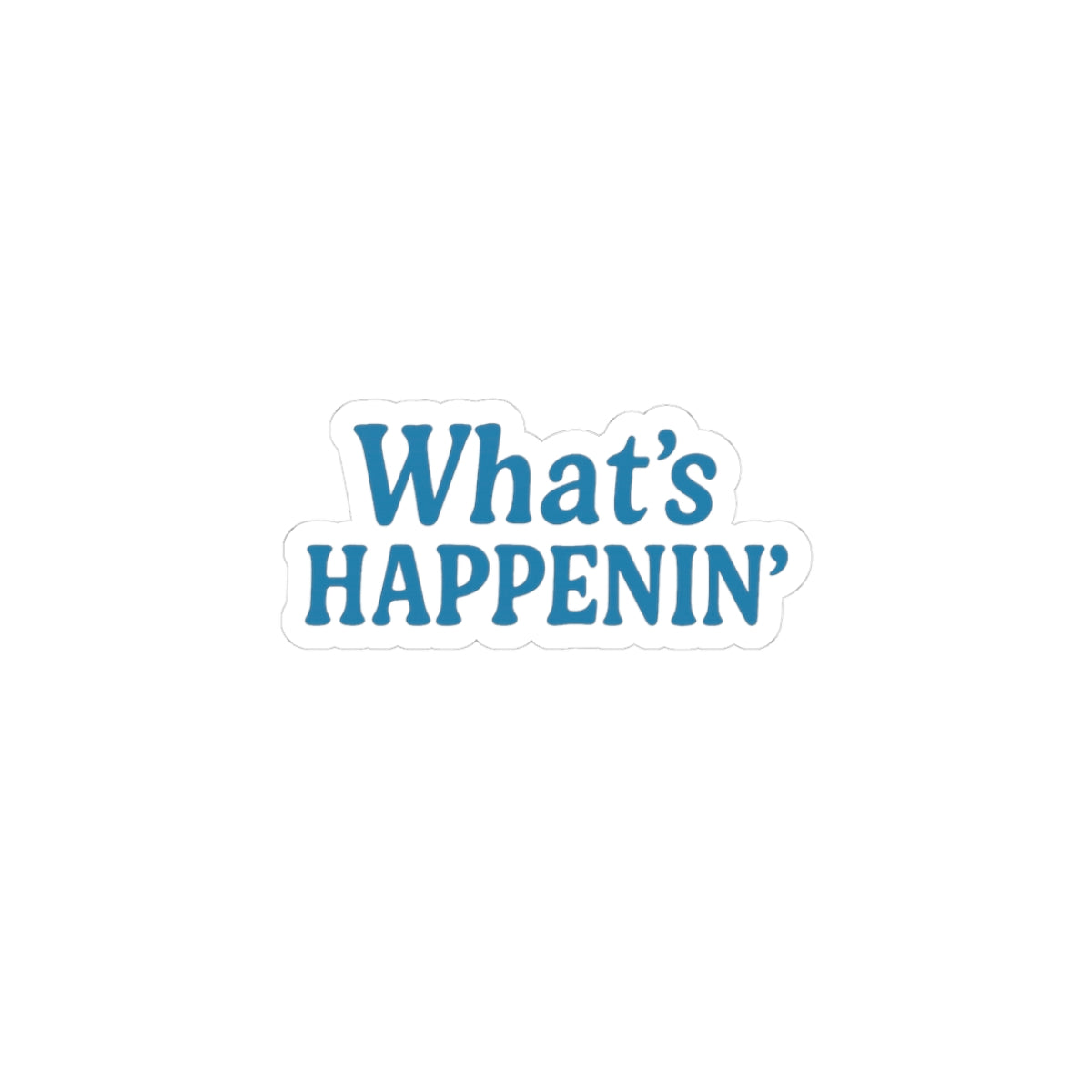 What's Happenin' Kiss-Cut Sticker – Retro Blue Text Laptop Decal