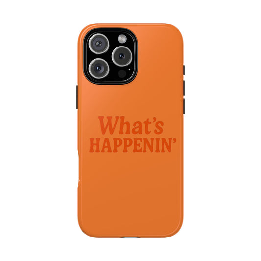What's Happenin' Matte Orange Phone Case — Bold Retro Text Tough Case