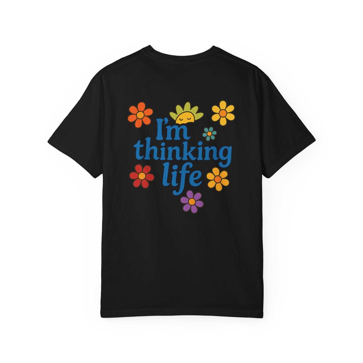 I'm Thinking Life T-Shirt — 'What's Happenin'' Retro Flower Graphic Tee