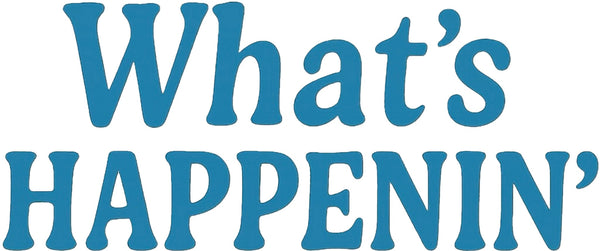 What’s Happenin X HD Love